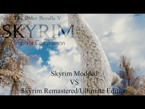 Graphics Comparison: Skyrim Modded VS Skyrim Ultimate/Remastered Edition