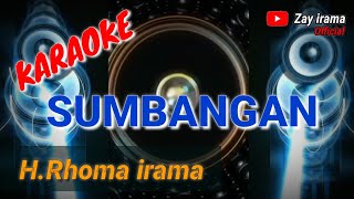 Download lagu KARAOKE  -  SUMBANGAN  //  Rhoma irama (original) #forsakeren #soneta #karaoke #rhomairama #lyric mp3