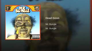 Mr Bungle- Dead Goon
