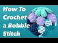 How to Crochet a Bobble Stitch (BO)