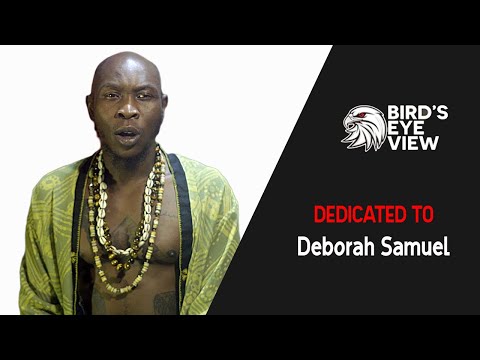 Bird's Eye View - The truth about Blasphemy & Deborah Samuel's Unfortunate Incident.