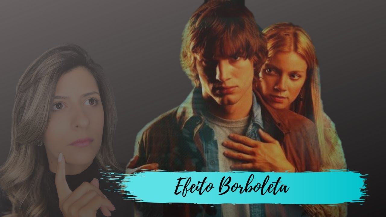 Efeito borboleta - Psicologia em Cena