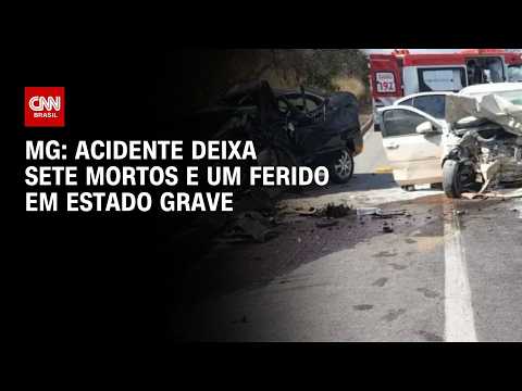 Sete pessoas morrem e uma fica em estado grave após acidente em MG | AGORA CNN