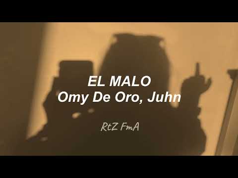 Omy De Oro x Juhn - El Malo // Letra