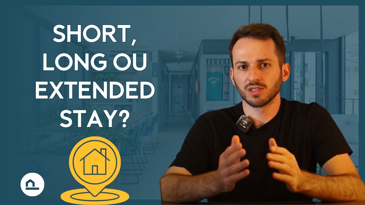 O QUE É SHORT STAY, LONG STAY, EXTENDED STAY? E qual a melhor opção? Entenda tudo + o imóvel ideal!