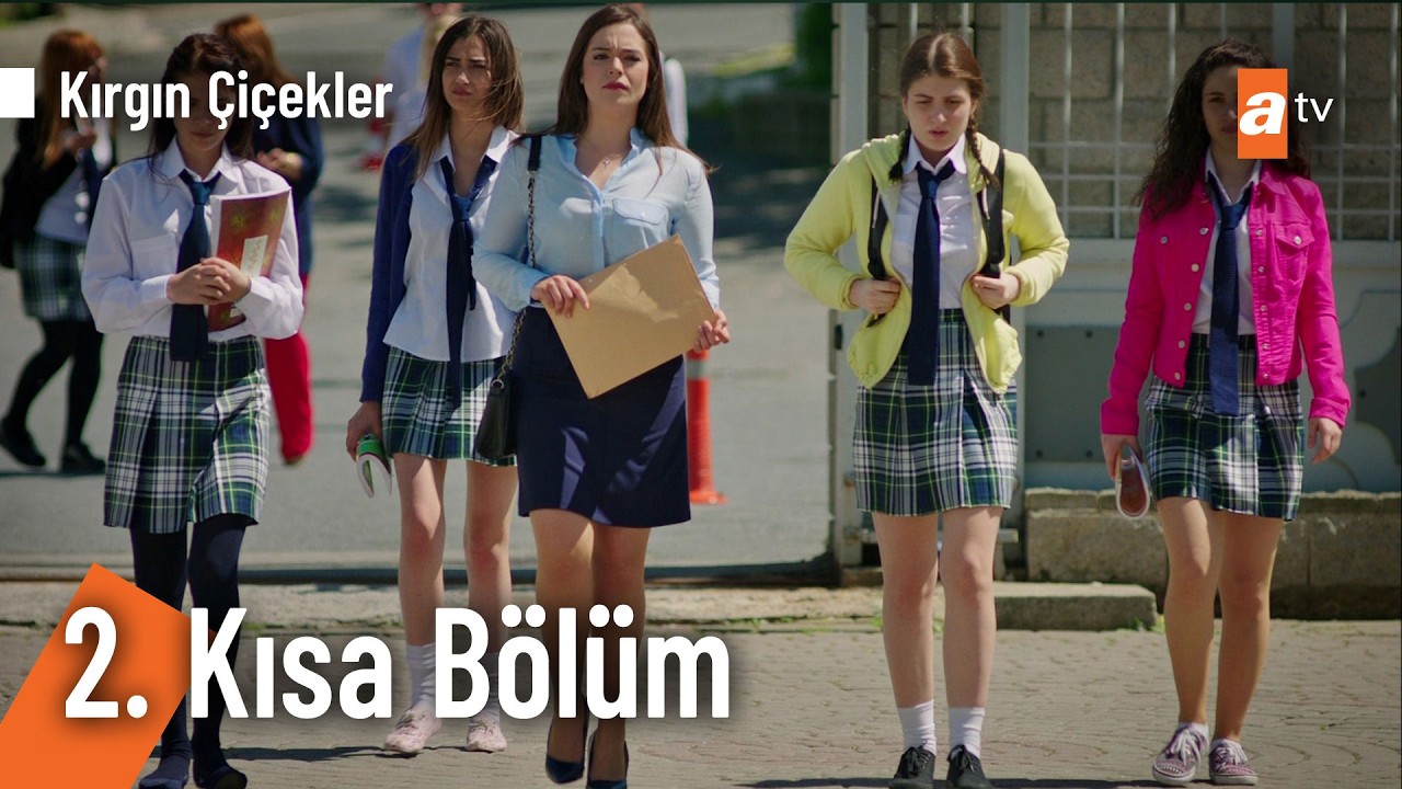 2. Kısa Bölüm | Kırgın Çiçekler @KirginCicekler