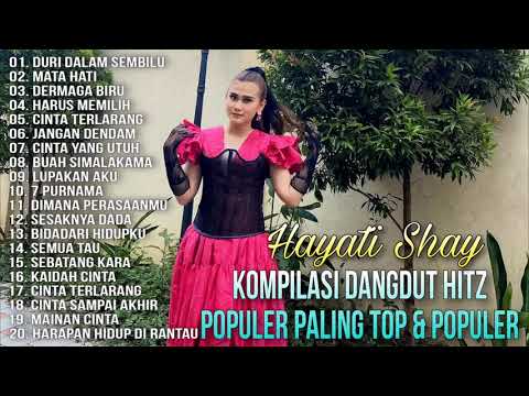 Kompilasi Dangdut Hitz Paling Populer -  Hayati Shay