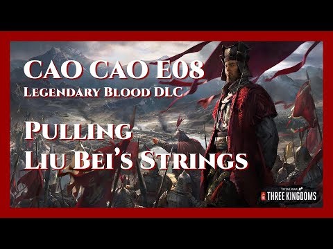 Cao Cao Bloody Legendary Campaign - E08 Pulling Liu Bei's Strings