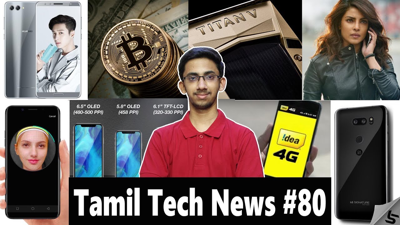 Tamil Tech News #80 - Huawei Nova 2S, Nvidia Titan V,LG Signature Edition, 2018 iPhone, Bitcoin,Oppo