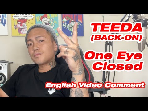 TEEDA (BACK-ON): One Eye Closed 'Real Intent' English Video Comment