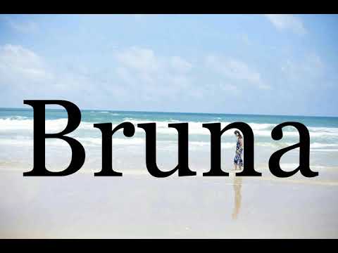 How To Pronounce Bruna🌈🌈🌈🌈🌈🌈Pronunciation Of Bruna