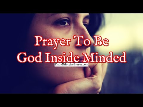 Prayer To Be God Inside Minded | Christian Prayer To God