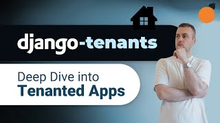 django-tenants - Deep dive with Django and PostgreSQL!