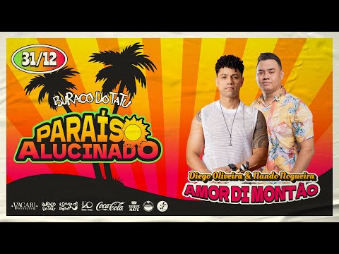 Diego Oliveira &Mando Nogueira AMOR DE MONTÃO - Buraco do Tatu 2025/2026 - Itaúnas-Paraíso Alucinado
