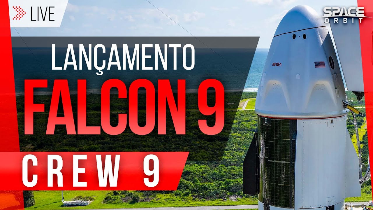 LANÇAMENTO DO FOGUETE FALCON 9 COM A CREW DRAGON - CREW 9