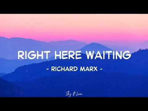 Right Here Waiting - Richard Marx (Lyrics)