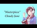 Cloudy June - Masterpiece [Lyrics terjemah]
