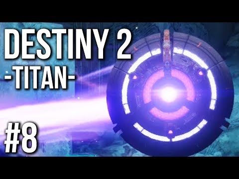 Destiny 2 Gameplay Walkthrough Part 8 | TITAN (no commentary)