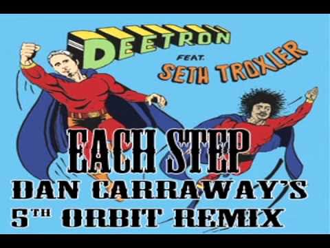 Deetron Feat Seth Troxler - Each Step (Dan Carraway's 5th Orbit Remix)