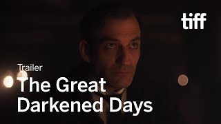 THE GREAT DARKENED DAYS Trailer | TIFF 2018