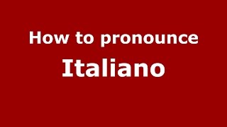 How to pronounce Italiano