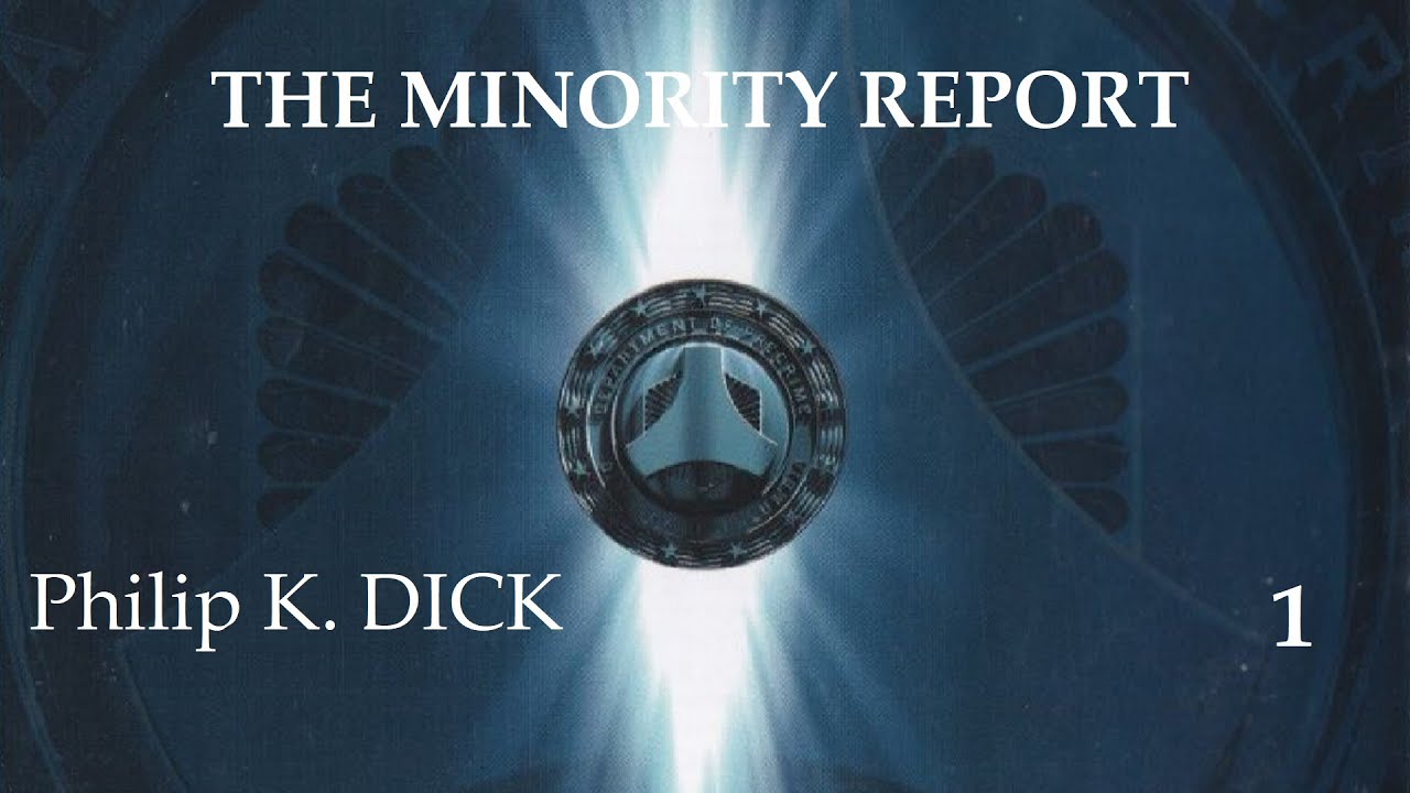 THE MINORITY REPORT (Philip K. DICK) - 1/3 [ LIVRE AUDIO ]