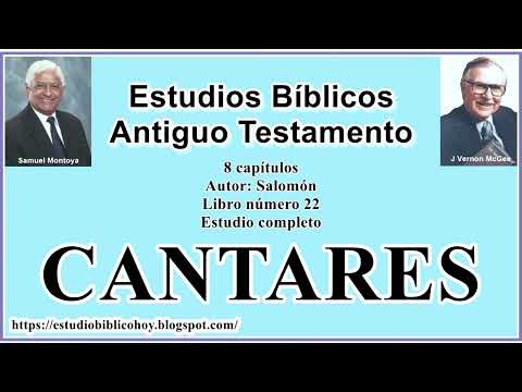 22. CANTARES │ 📖 Estudio completo │ A Través de la Biblia │ J Vernon McGee - Samuel Montoya