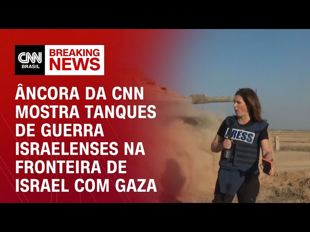 Âncora da CNN mostra tanques de guerra israelenses na fronteira de Israel com Gaza | LIVE CNN