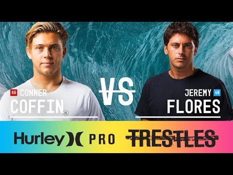 Conner Coffin vs. Jeremy Flores - Round Three, Heat 8 - Hurley Pro at Trestles 2017