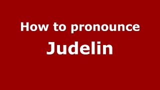 How to pronounce Judelin