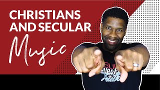 Should Christians Listen to Secular Music?