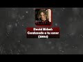 David Bisbal - Condenado a tu amor // Letra