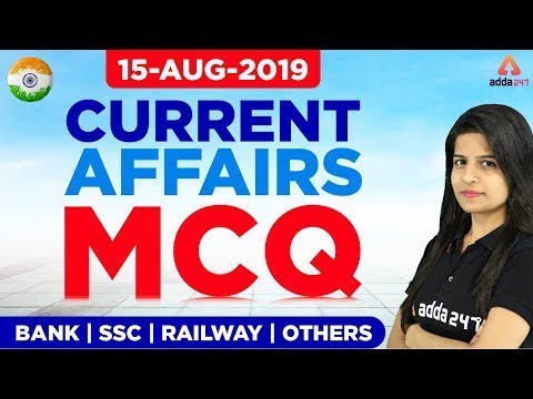 Daily Current Affairs MCQ 2019 (15 August) - Current Affairs for UPSC, IAS, RRB NTPC, SSC & BANKING