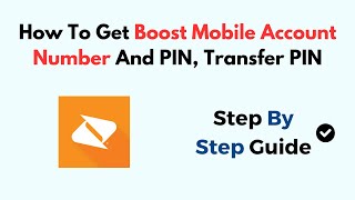 How To Get Boost Mobile Account Number And PIN, Transfer PIN
