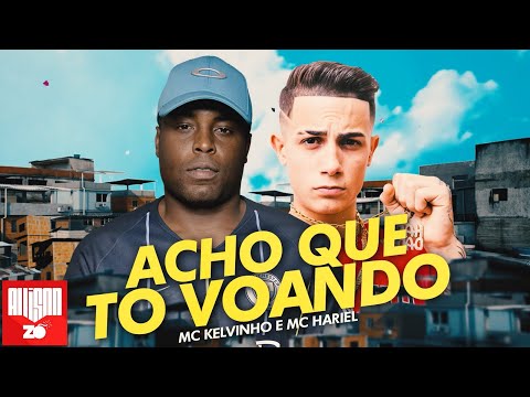 MC Kelvinho e MC Hariel - Acho que to voando (PereraDJ)