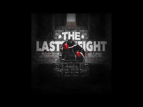 XP The Marxman - The last fight Feat. Termanology & illwerd (Prod. Nefbeats)