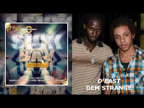 D'EAST - DEM STRANGE - #SickBayRiddim @1RealMarkus