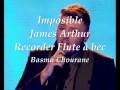 Impossible James Arthur / recorder flute à bec/ notes ...