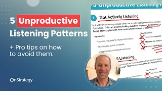 5 Unproductive Listening Patterns [And How to Avoid Them]