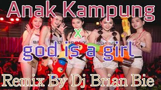 Download lagu Anak Kampung ✘ God is a girl Remix 2022 Hot Song By Dj Brian Bie mp3