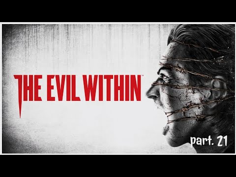 The Evil Within playthrough [gameplay] - pt. 21