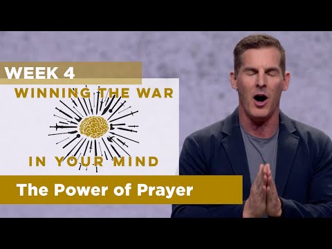 The Power of Prayer - Winning the War in Your Mind - Week 4