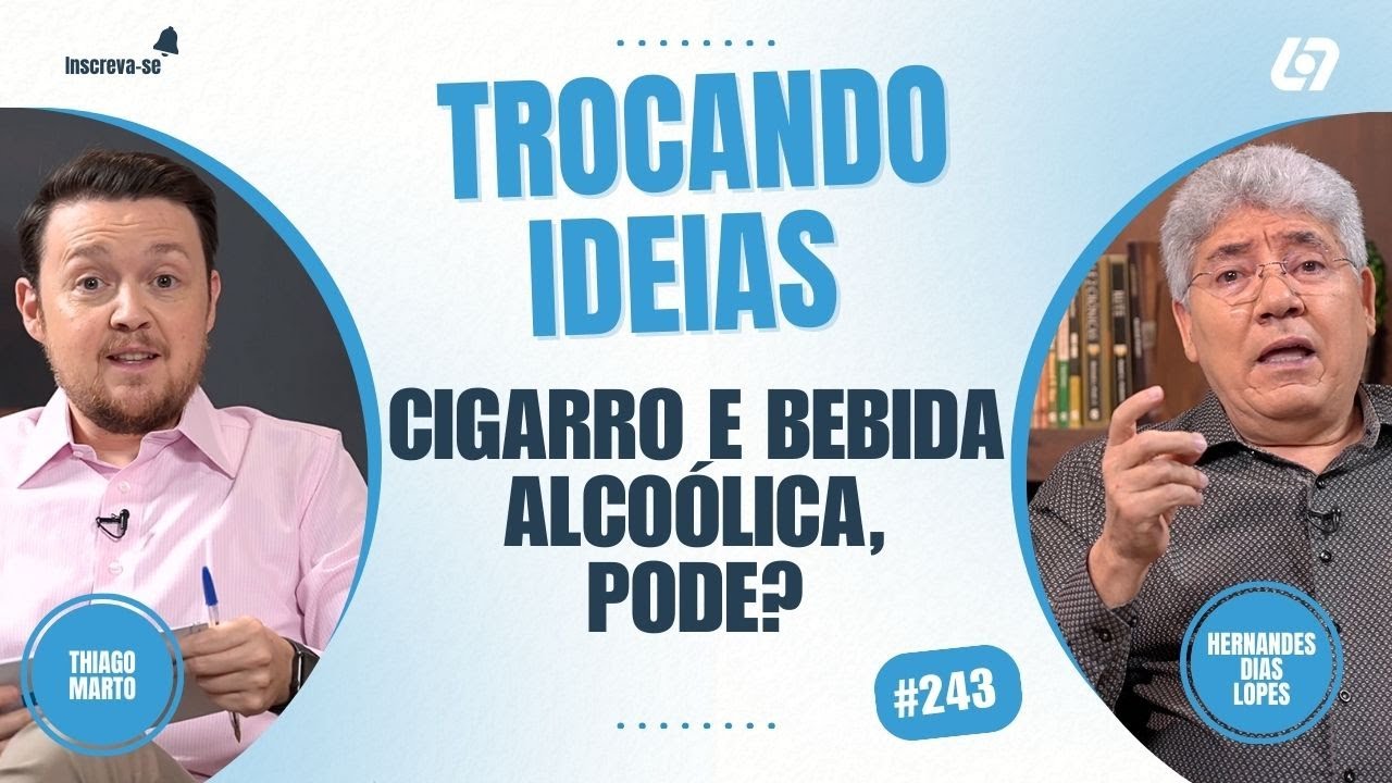 A conduta do cristão sobre drogas lícitas | Hernandes Dias Lopes | Trocando Ideias