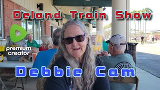 DEBBIE CAM - Deland Train Show -  January 10 2026