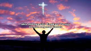 Download lagu Aku mengasihi Engkau Yesus / I love you Jesus  ,- Pdt.Niko Nyorahardjo - mp3