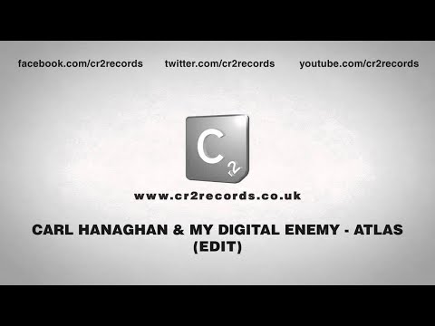 Carl Hanaghan & My Digital Enemy - Atlas (Edit)