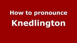 How to pronounce Knedlington