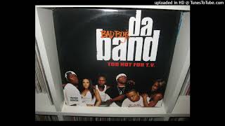 DA BAND How u Like Me Now 4,28 ALBUM TOO HOT FOR TV ( BAD BOYS ) 2003