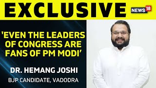 'Even The Leaders Of Congress Are Fans Of PM Modi' Says Dr. Hemang Joshi, BJP Candidate For Vadodara