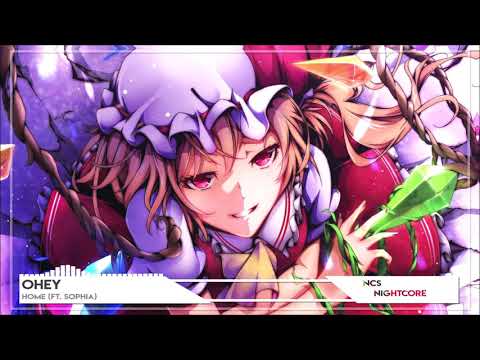 Nightcore ➫ OHEY - Home (Ft. Sophia)